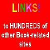 LINKS - BOOK Pages and sites about Australian, British and American authors, characters from fiction, series sites, book search and auction sites via this links. PLEASE let us know of links which don't work, new sites, ones that have moved and anything which needs a fix!
